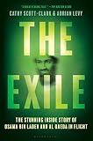 The Exile The Stunning Inside Story Of Osama Bin Laden And Al Qaeda In Flight