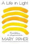 A Life in Light: Meditations on Impermanence