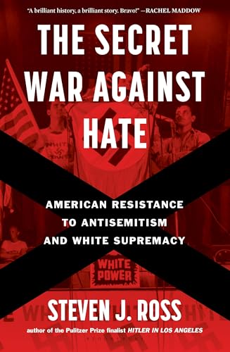 The Secret War Against Hate : by Ross, Steven Joseph
