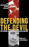 Defending The Devil My Story As Ted Bundys Last Lawyer