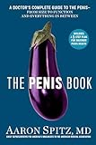 The Penis Book A Doctors Complete Guide To The Penisfrom Size To Function And Everything In Between