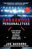 Dangerous Personalities An Fbi Profiler Shows You How To Identify And Protect Yourself From Harmful People