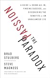 The Passion Paradox: A Guide to Going All In, Finding Success, and Discovering the Benefits of an Unbalanced Life