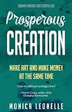 Prosperous Creation Make Art And Make Money At The Same Time