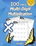 Humble Math 100 Days Of Multidigit Multiplication Ages 1013 Multiplying Large Numbers With Answer Key Reproducible Pages Multiply Big Long Problems 2 And 3 Digit Workbook