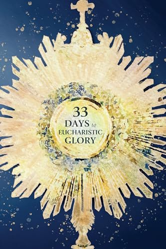 33 Days to Eucharistic Glory cover
