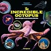 The Incredible Octopus: Meet the Eight-Armed Wonder of the Sea