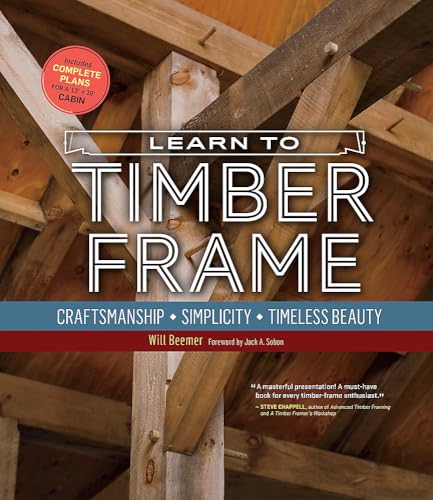 Learn to Timber Frame : by Beemer, Will