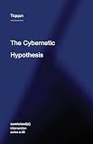 The Cybernetic Hypothesis Semiotexte Intervention Series 28