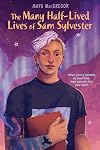 The Many Half-Lived Lives of Sam Sylvester