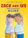 Zack and Ike Are Exactly Alike