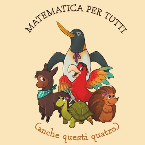 Cover of Matematica per Tutti (anche Questi Quattro!)