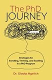 The PhD Journey: Strategies for Enrolling, Thriving, and Excelling in a PhD Program