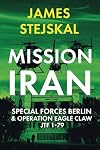 Mission Iran: Special Forces Berlin & Operation Eagle Claw, JTF 1-79