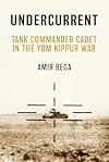 Undercurrent: Tank Commander Cadet in the Yom Kippur War
