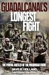 Guadalcanal's Longest Fight: The Pivotal Battles of the Matanikau Front