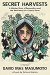 Secret Harvests: A Hidden Story of Separation and the Resilience of a Family Farm