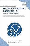 Macroeconomics Essentials You Always Wanted to Know