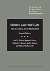 Sports and the Law: Text, Cases, and Problems (American Casebook Series)