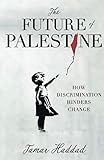 The Future of Palestine: How Discrimination Hinders Change
