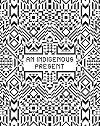 An Indigenous Present