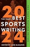 The Year's Best Sports Writing 2024
