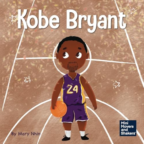 Kobe Bryant / by Mary Nhin ; illustrated by Yuliia Zolotova