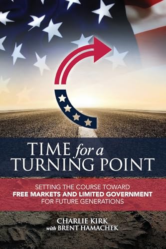 Time for a Turning Point: Setting a Course Toward Free Markets and Limited Government for Future Generations