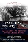Taxes Have Consequences: An Income Tax History of the United States
