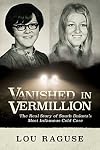 Vanished in Vermillion: The Real Story of South Dakotaβs Most Infamous Cold Case
