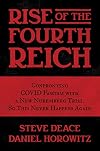 Rise of the Fourth Reich: Confronting COVID Fascism with a New Nuremberg Trial, So This Never Happens Again