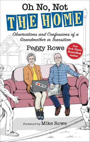Oh No, Not "The Home": Observations and Confessions of a Grandmother in Transition book cover