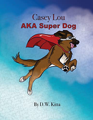 Cover of Casey Lou AKA Super Dog