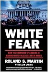 White Fear: How the Browning of America Is Making White Folks Lose Their Minds