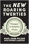 The New Roaring Twenties: Prosper in Volatile Times