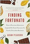 Finding Fortunato: How a Peruvian Adventure Inspired the Sweet Success of a Family Chocolate Business
