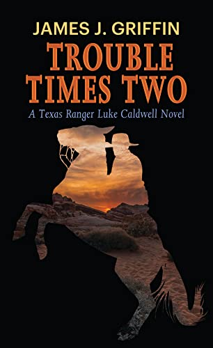 Trouble Times Two by Griffin, James J