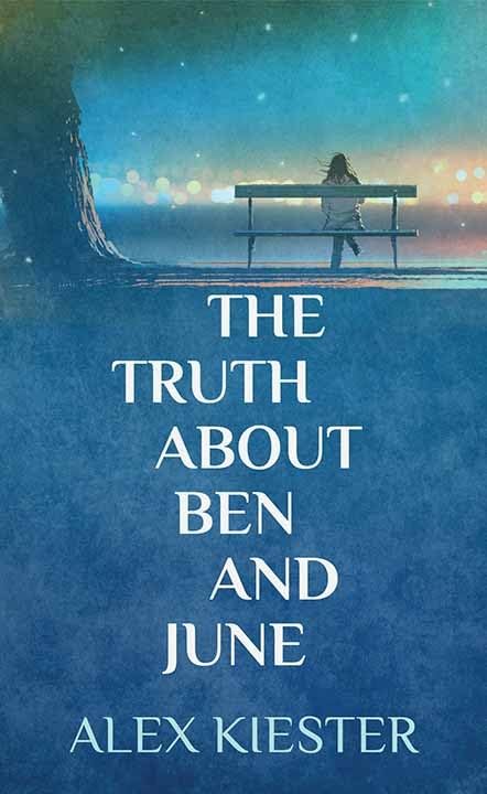The Truth About Ben and June by Kiester, Alex