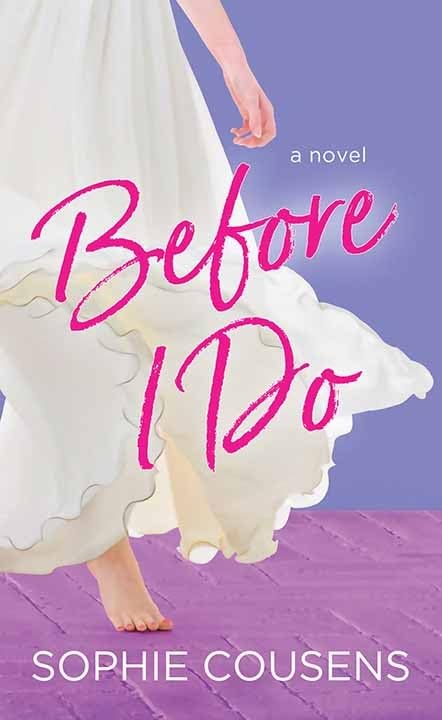 Before I Do : A Novel by Cousens, Sophie