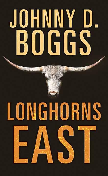Longhorns East by Boggs, Johnny D