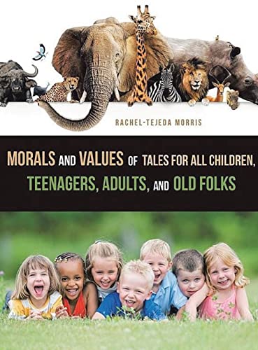Cover of Morals and Values of Tales for All Children, Teenagers, Adults, and Old Folks