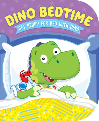Dino Bedtime : Get Ready for Bed With Dino / by Galvin, Laura Gates