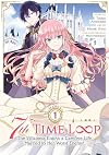 7th Time Loop: The Villainess Enjoys a Carefree Life Married to Her Worst Enemy!, Vol. 1