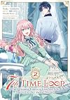 7th Time Loop: The Villainess Enjoys a Carefree Life Married to Her Worst Enemy!, Vol. 2