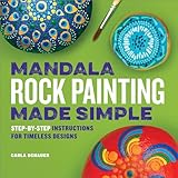 Mandala Rock Painting Made Simple: Step-by-Step Instructions for Timeless Designs