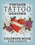 Vintage Tattoo Designs: Coloring Book for Adults