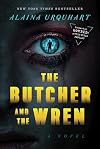 The Butcher and the Wren: A Novel