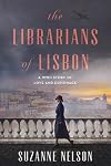 The Librarians of Lisbon: A WWII Story of Love and Espionage