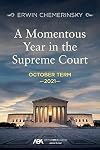 A Momentous Year in the Supreme Court: October Term 2021