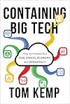 Containing Big Tech: How to Protect Our Civil Rights, Economy, and Democracy